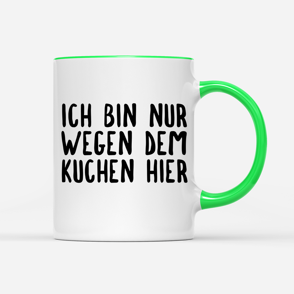 Tasse Ich bin nur wegen dem Kuchen hier - Schwarzer - Kaffee