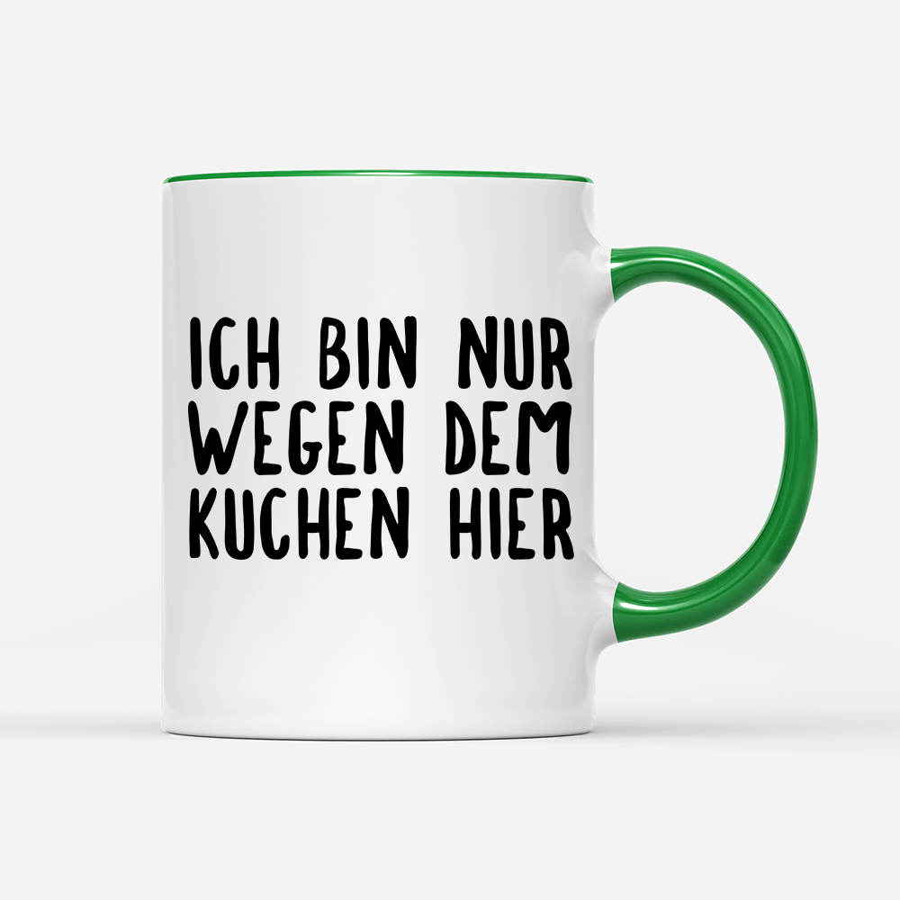 Tasse Ich bin nur wegen dem Kuchen hier - Schwarzer - Kaffee
