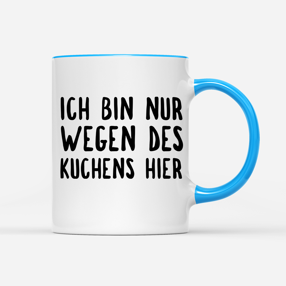 Tasse Ich bin nur wegen des Kuchens hier - Schwarzer - Kaffee