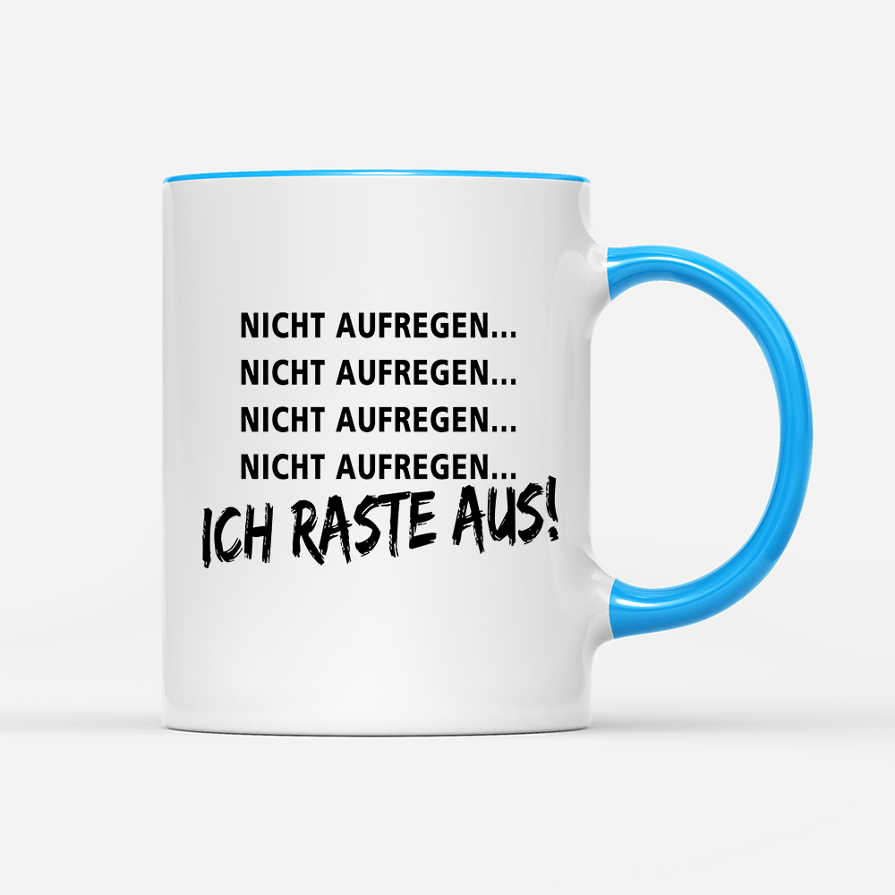 Tasse Ich Raste aus - Schwarzer - Kaffee