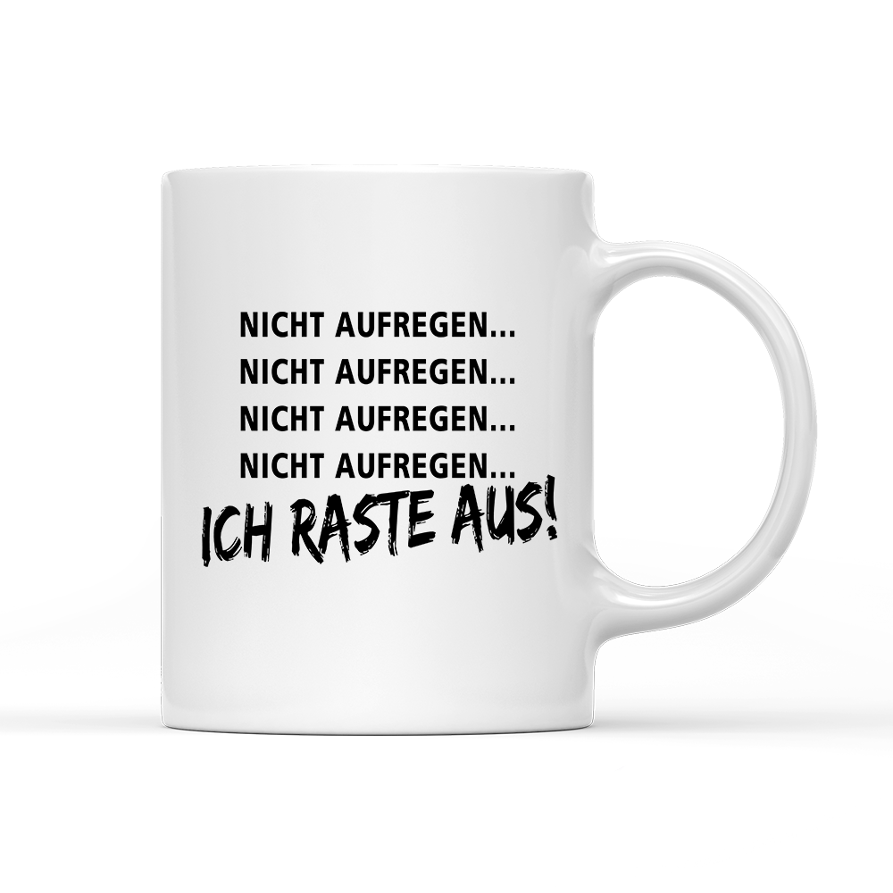 Tasse Ich Raste aus - Schwarzer - Kaffee
