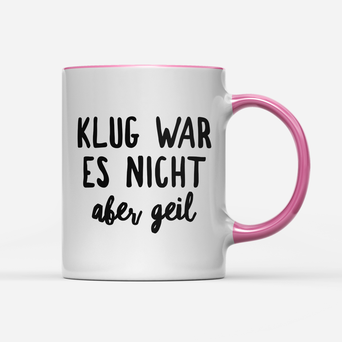 Tasse Klug war es nicht aber geil - Schwarzer - Kaffee