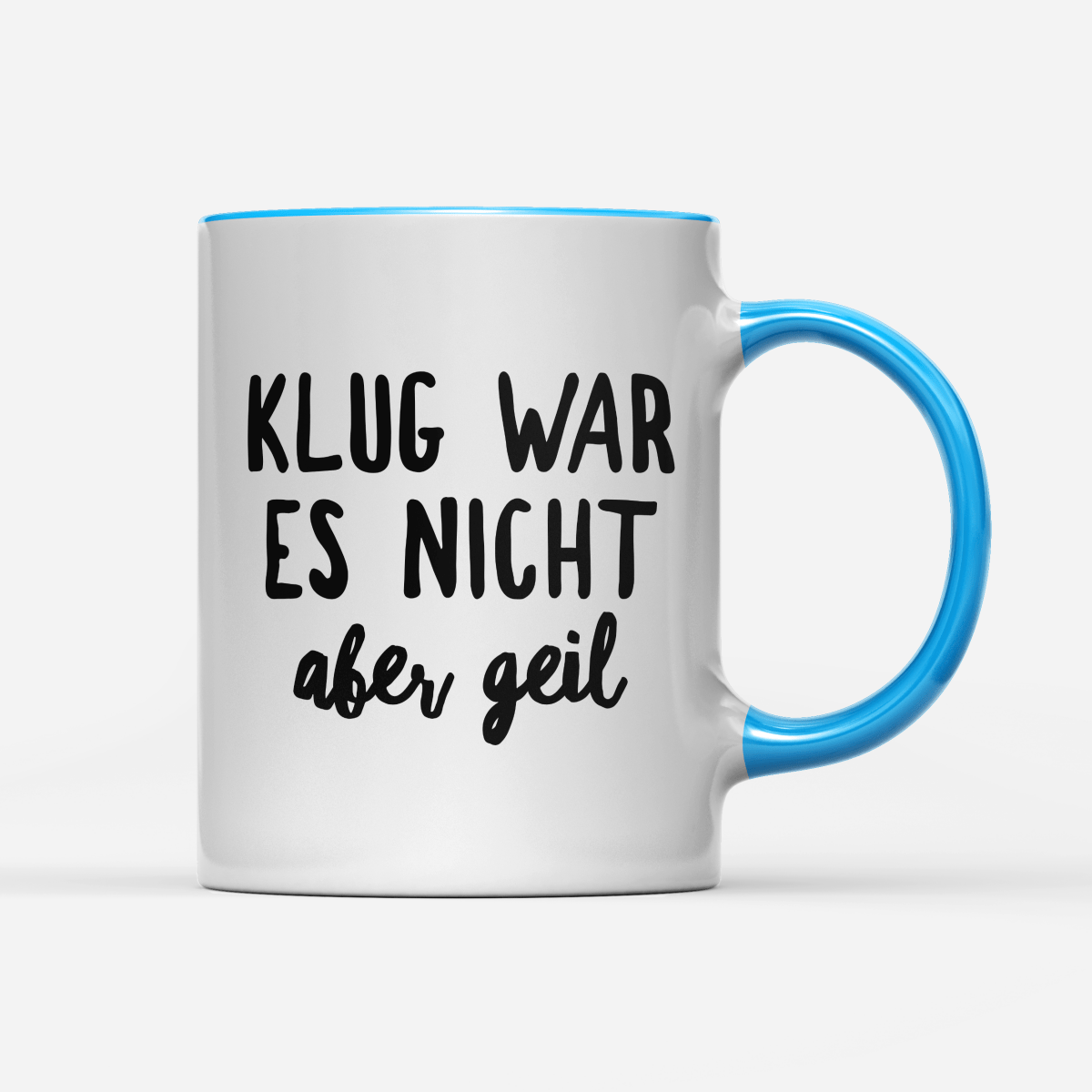 Tasse Klug war es nicht aber geil - Schwarzer - Kaffee