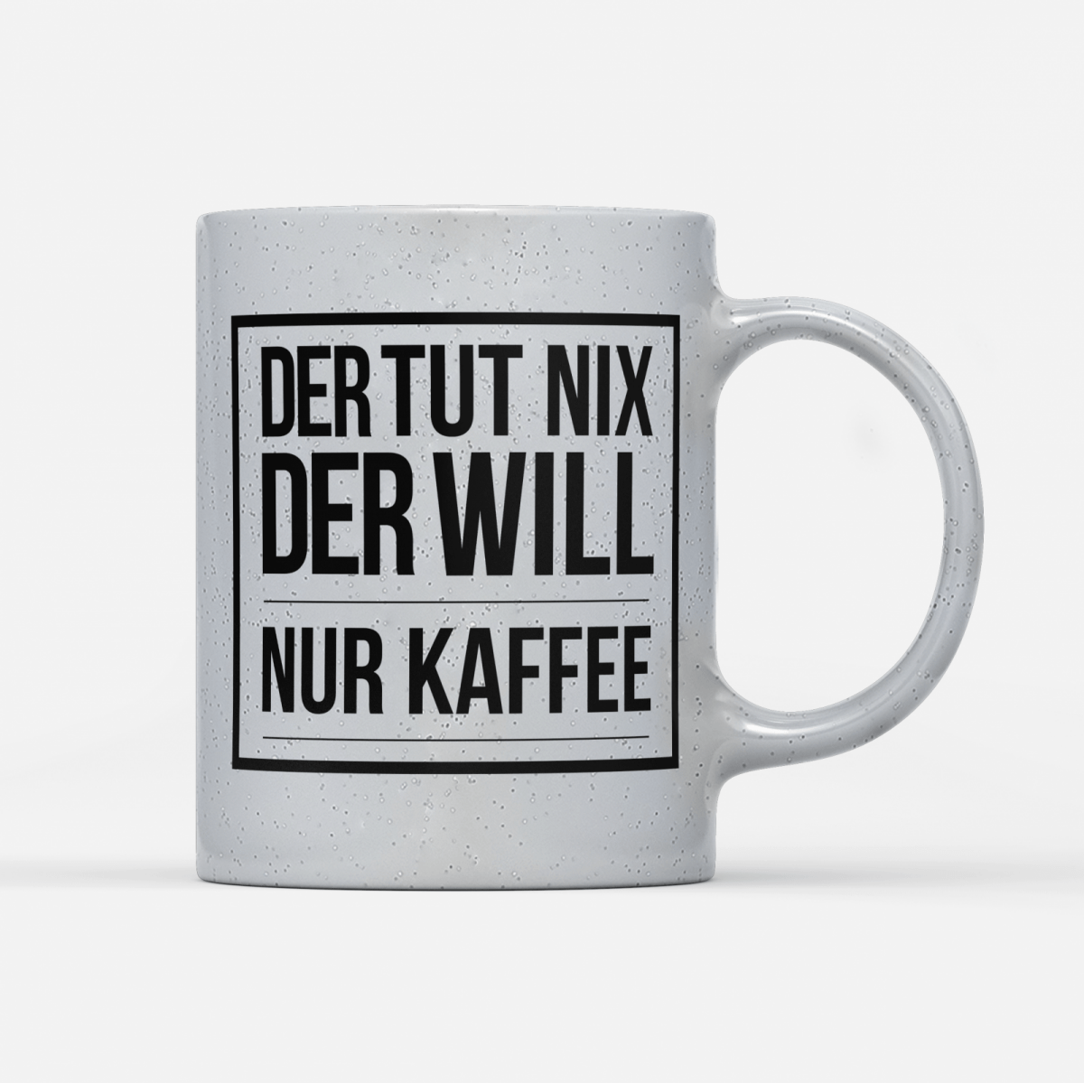 Tasse Magic Der tut nix der will nur Kaffee - Schwarzer - Kaffee