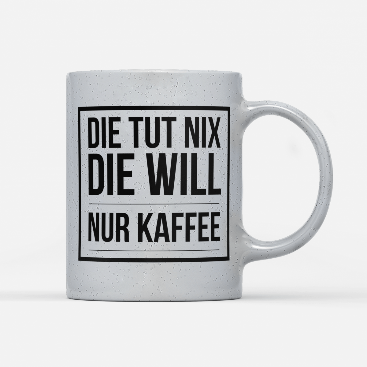 Tasse Magic Die tut nix die will nur Kaffee - Schwarzer - Kaffee