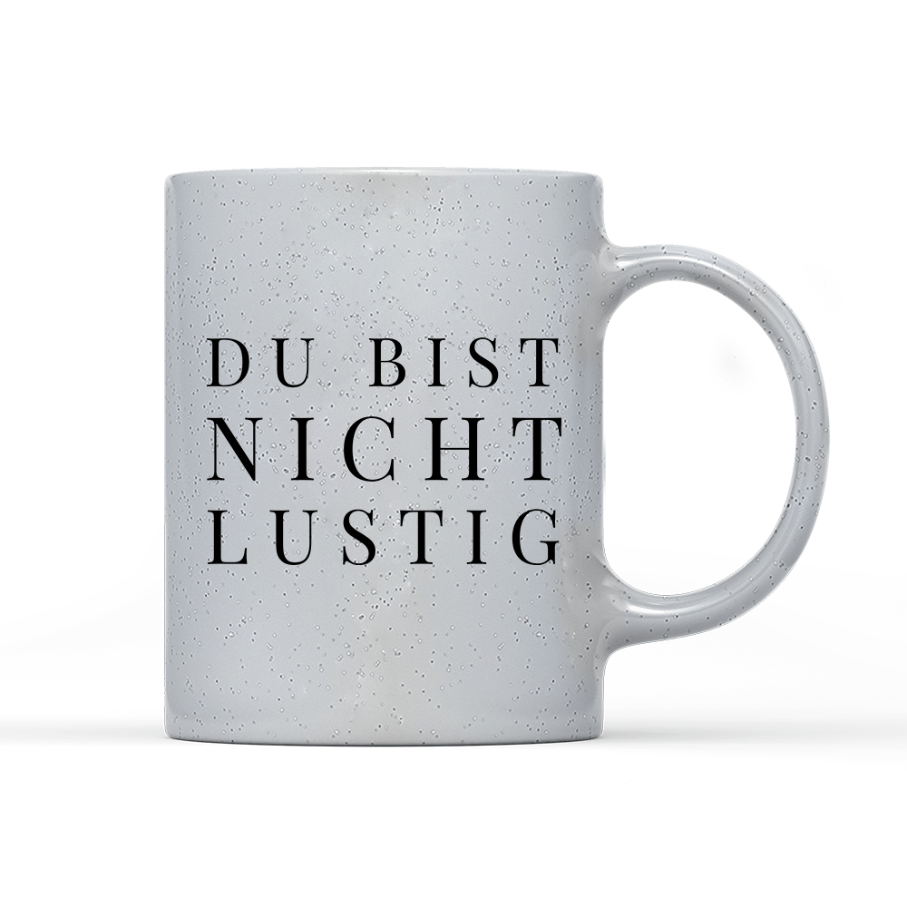 Tasse Magic Du bist nicht lustig - Schwarzer - Kaffee