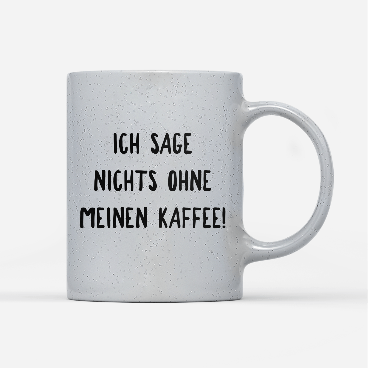 Tasse Magic Ich sage nichts ohne meinen Kaffee! - Schwarzer - Kaffee