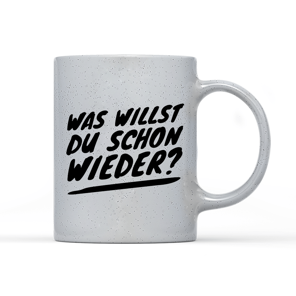 Tasse Magic Was willst du schon wieder? - Schwarzer - Kaffee