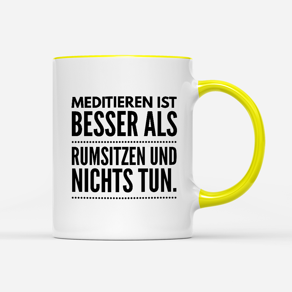 Tasse Meditieren ist besser als rumsitzen und nichts tun - Schwarzer - Kaffee