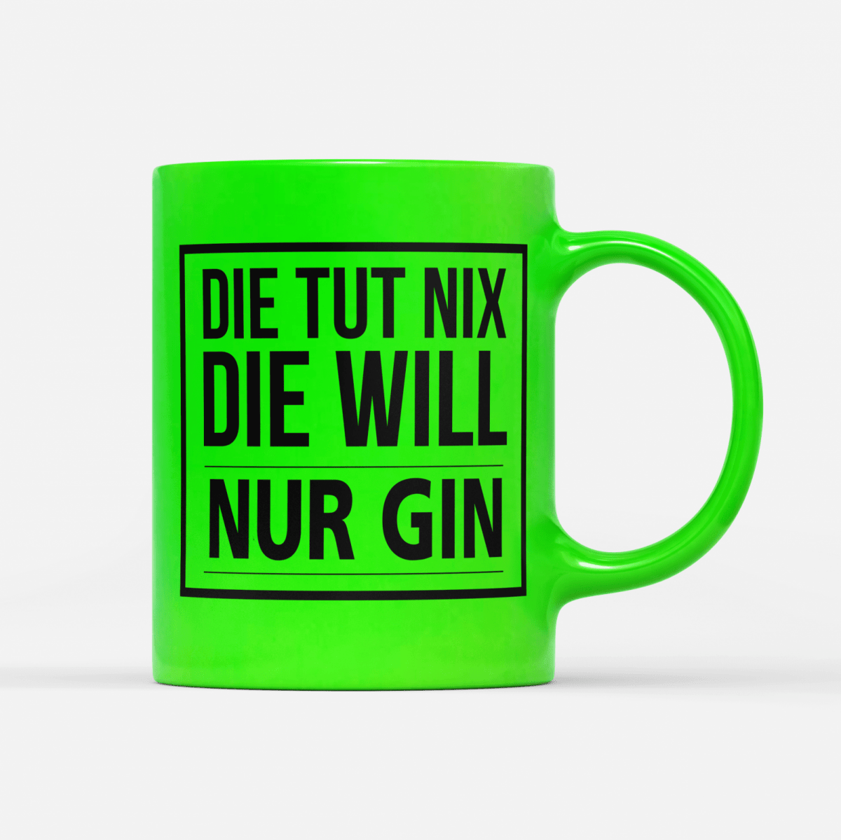 Tasse Neon Die tut nix die will nur Gin - Schwarzer - Kaffee
