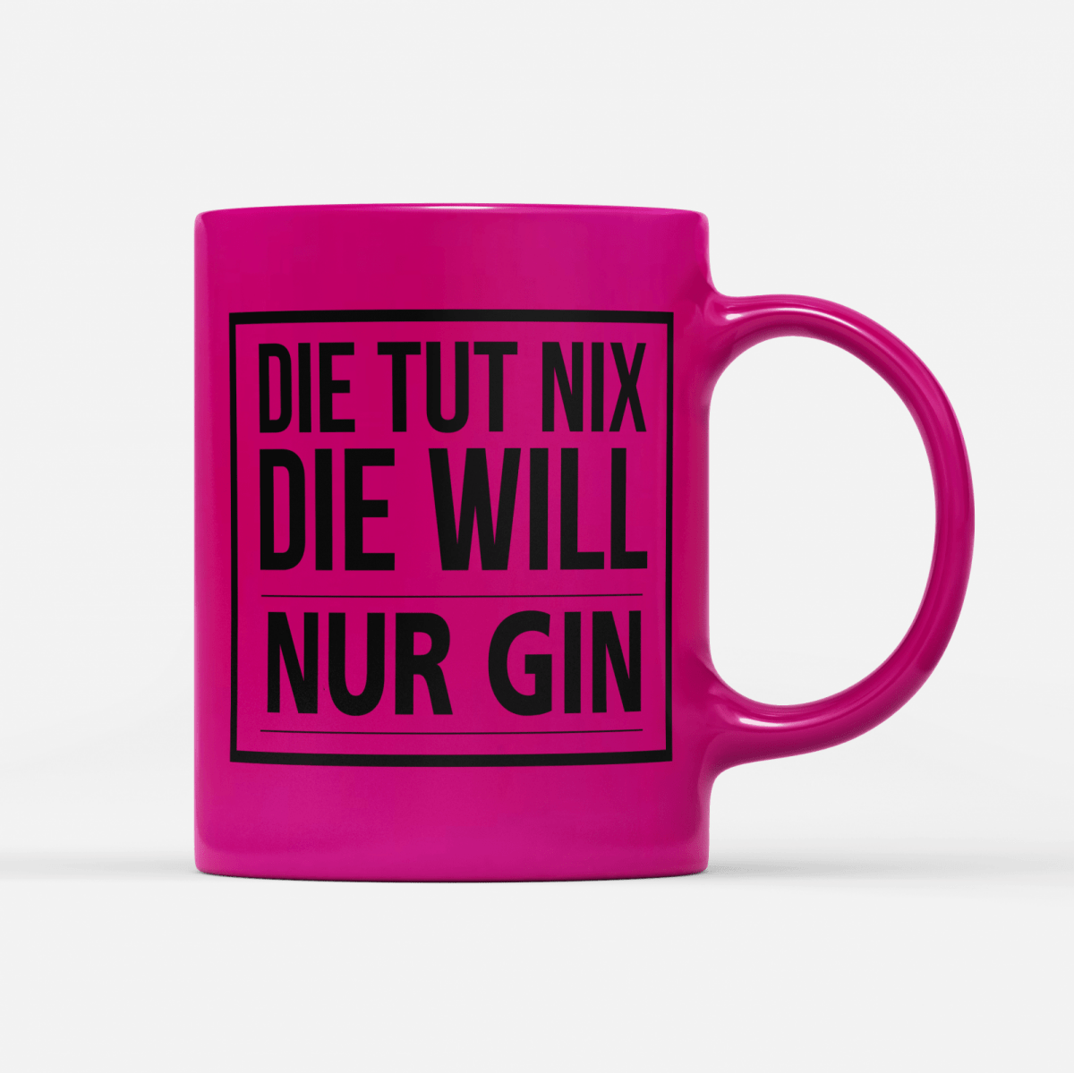 Tasse Neon Die tut nix die will nur Gin - Schwarzer - Kaffee