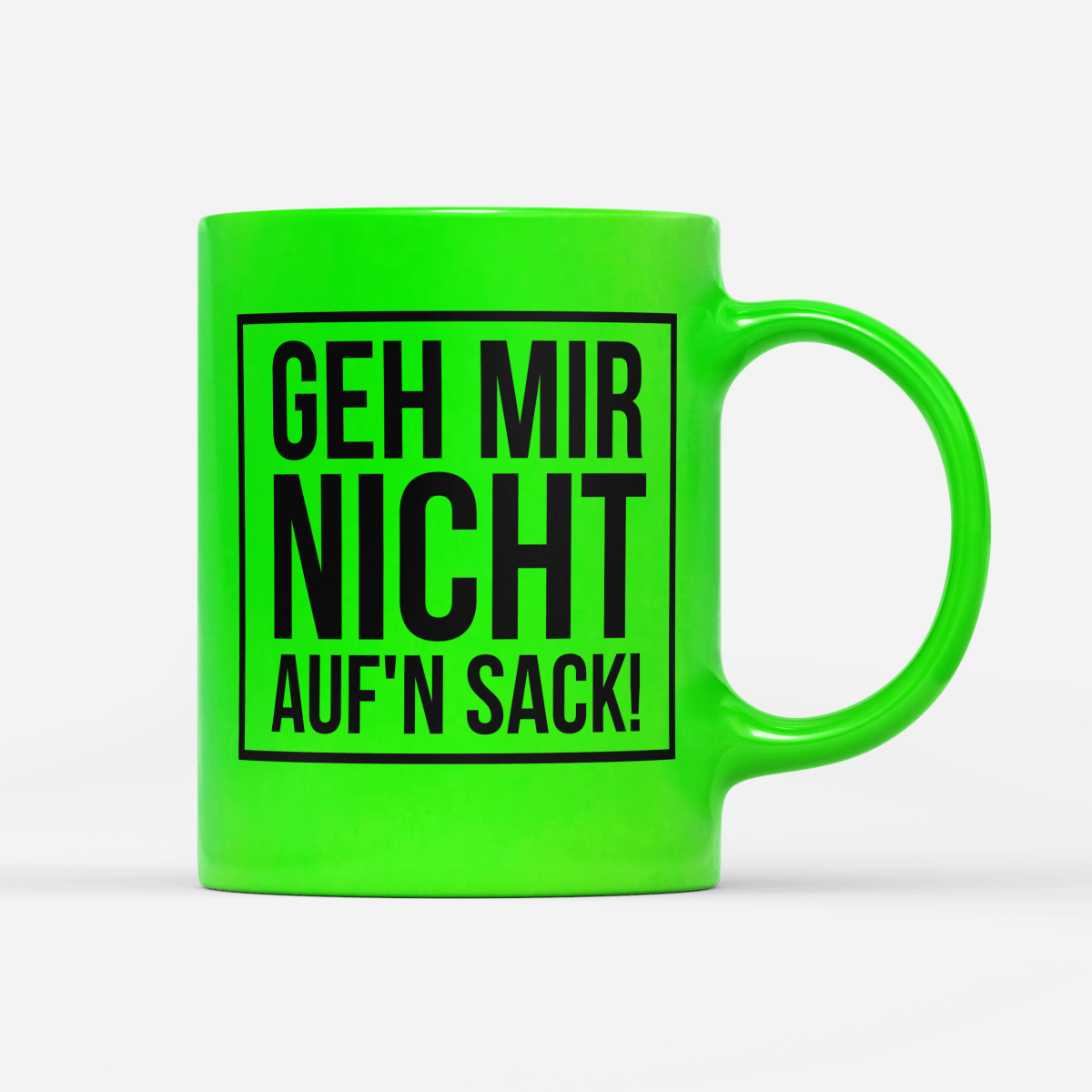 Tasse Neon Geh mir nicht aufn Sack - Schwarzer - Kaffee
