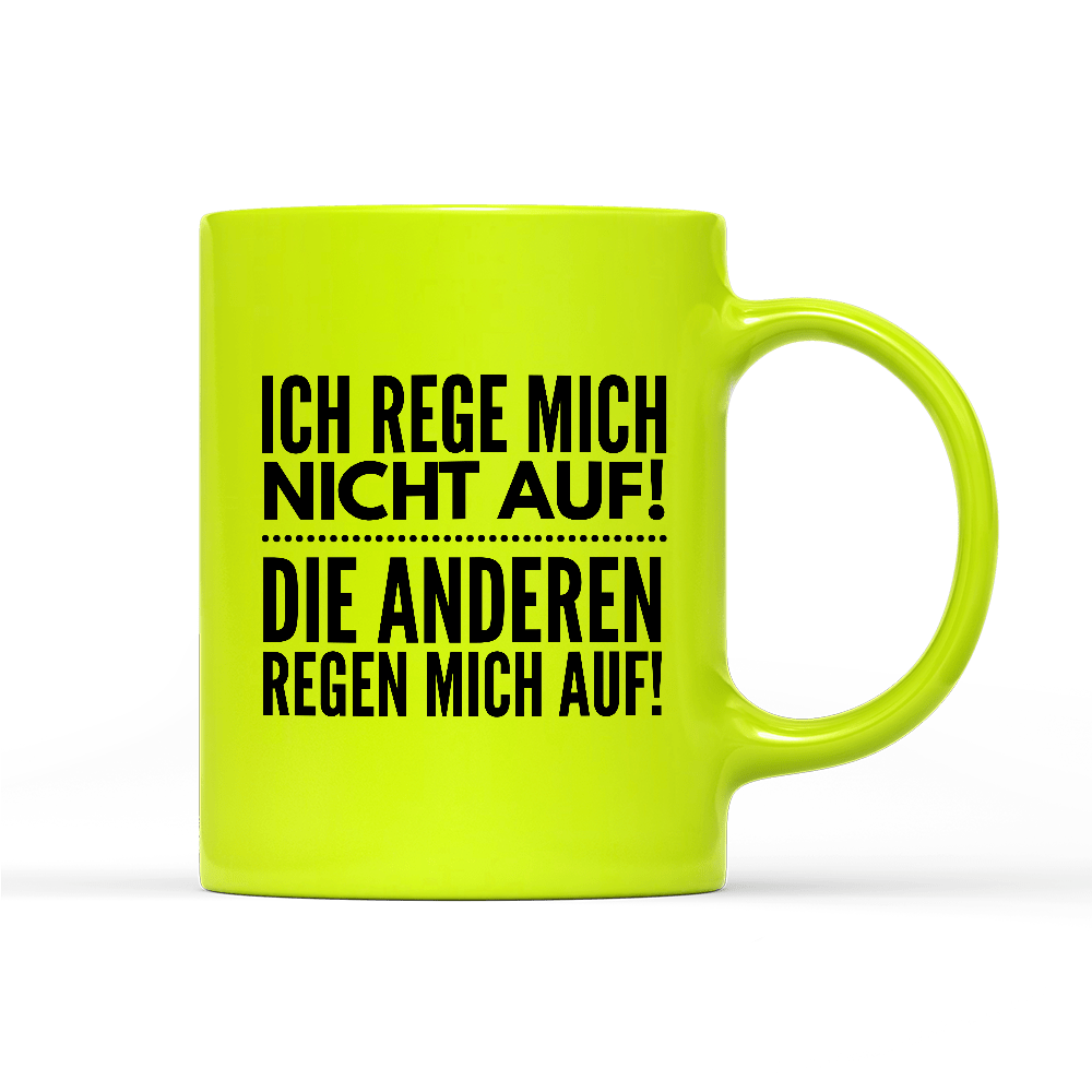 Tasse Neon Ich rege mich nicht auf - Schwarzer - Kaffee