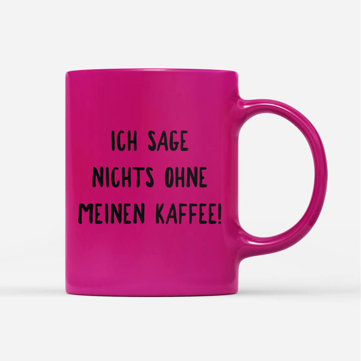 Tasse Neon Ich sage nichts ohne meinen Kaffee! - Schwarzer - Kaffee