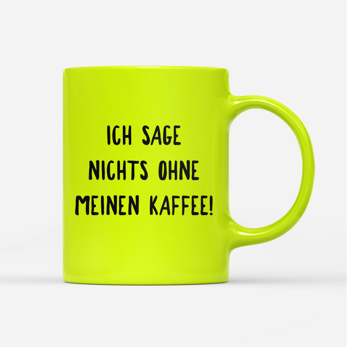 Tasse Neon Ich sage nichts ohne meinen Kaffee! - Schwarzer - Kaffee