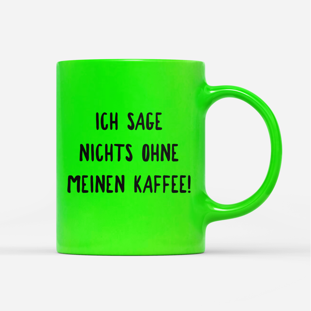Tasse Neon Ich sage nichts ohne meinen Kaffee! - Schwarzer - Kaffee