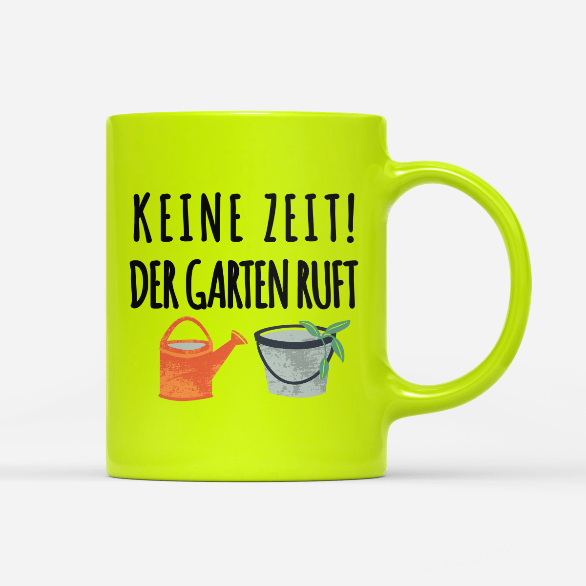Tasse Neon Keine Zeit der Garten ruft - Schwarzer - Kaffee