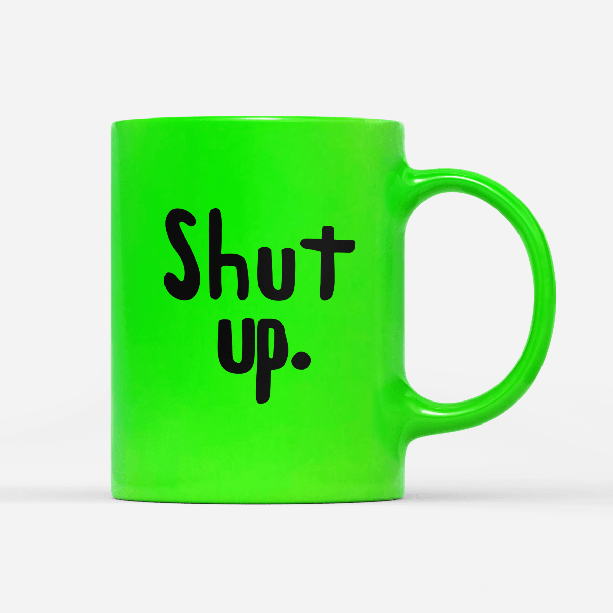 Tasse Neon Shut up. - Schwarzer - Kaffee