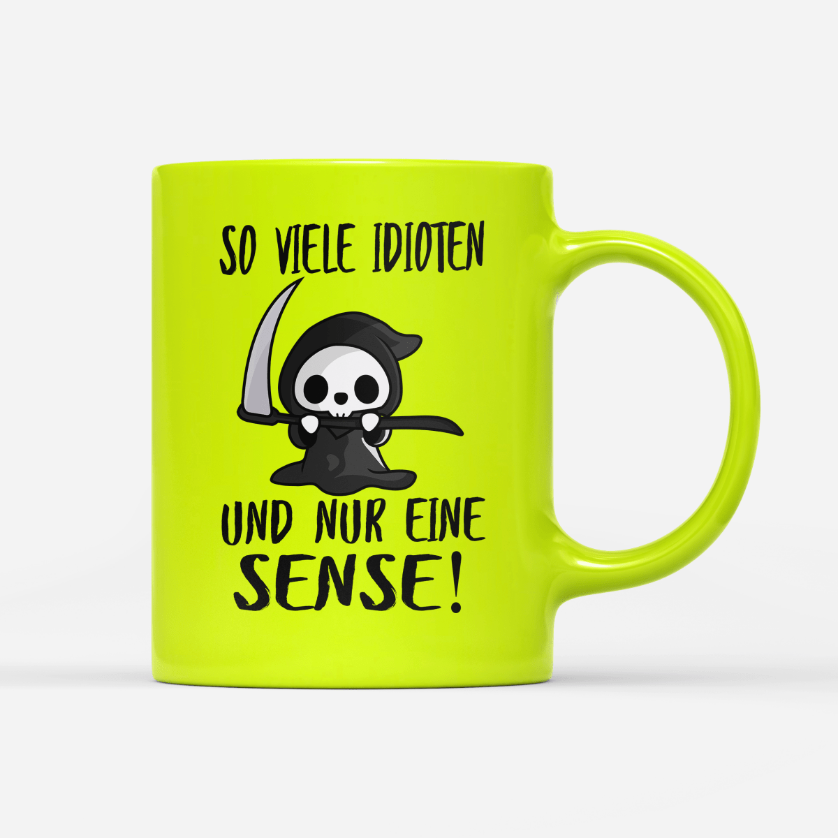 Tasse Neon So viele Idioten und nur eine Sense - Schwarzer - Kaffee