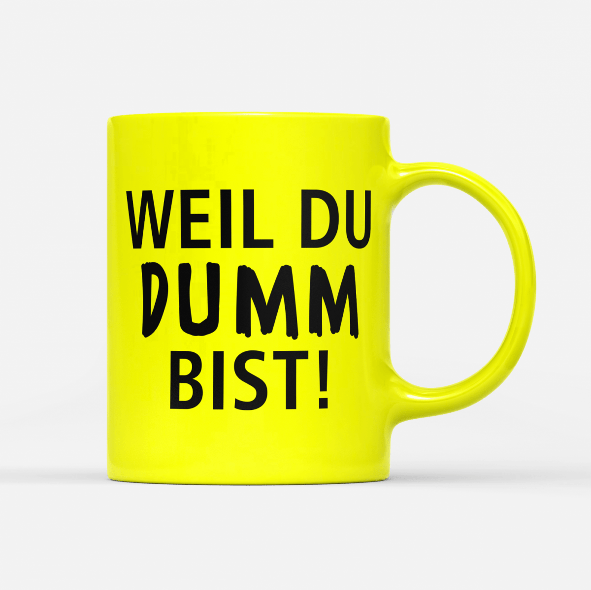 Tasse Neon Weil du dumm bist - Schwarzer - Kaffee