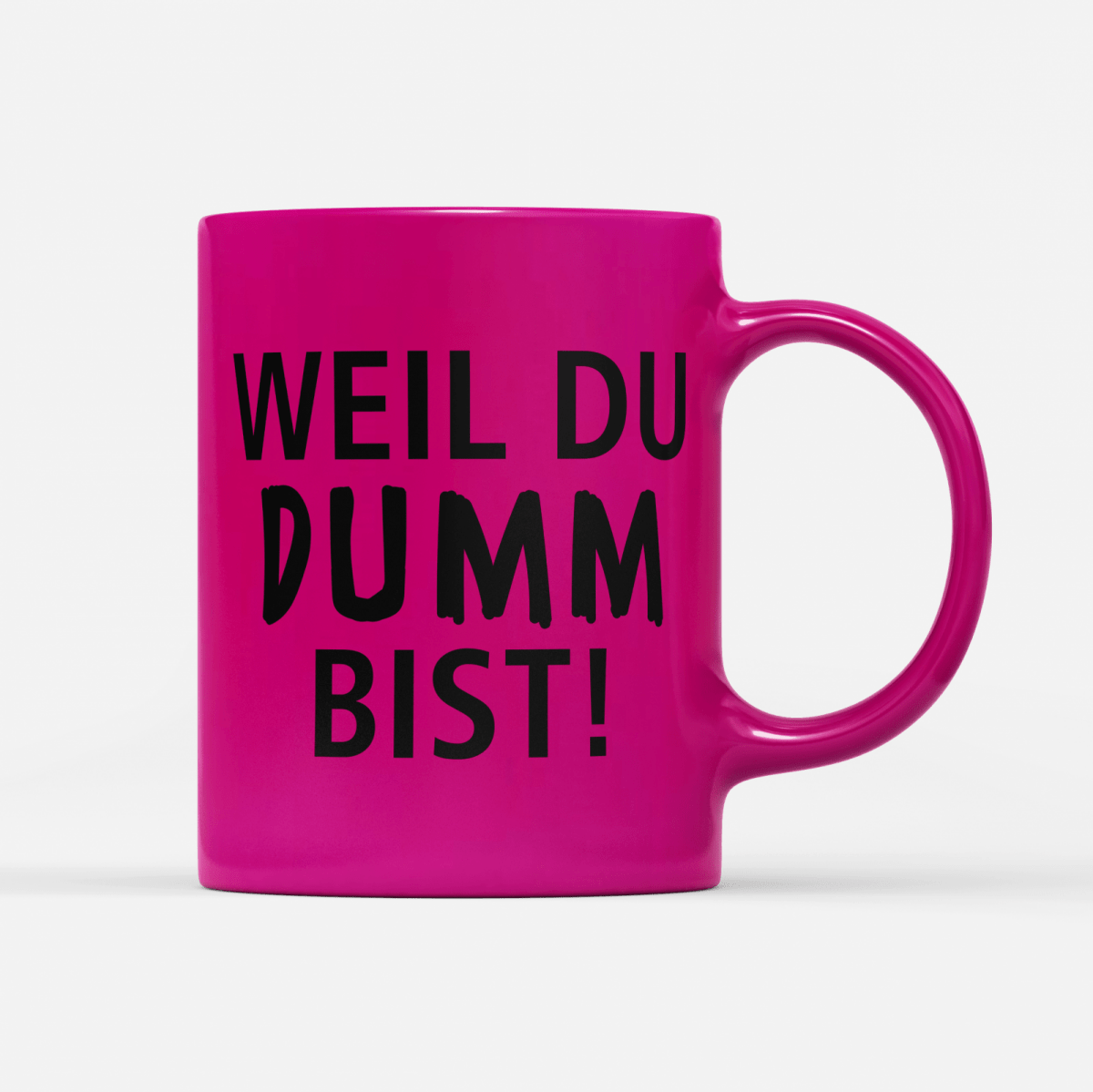 Tasse Neon Weil du dumm bist - Schwarzer - Kaffee