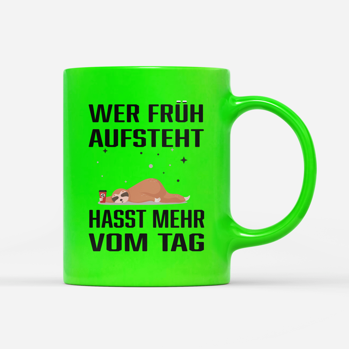 Tasse Neon Wer früh aufsteht hasst mehr vom tag - Schwarzer - Kaffee