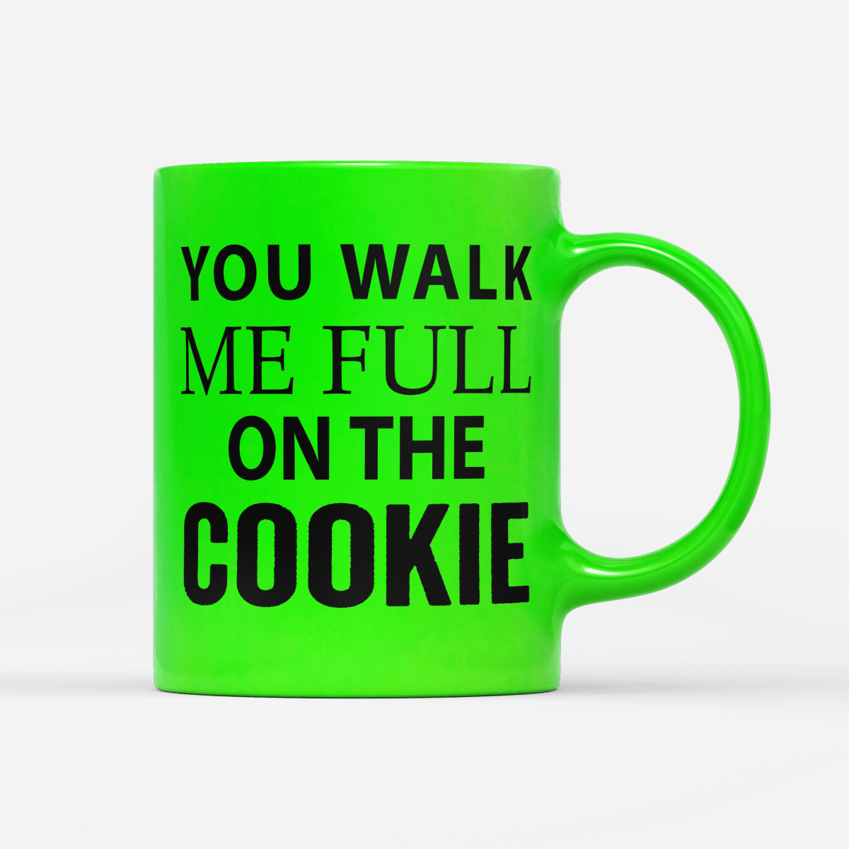 Tasse Neon You walk me full on the Cookie - Schwarzer - Kaffee