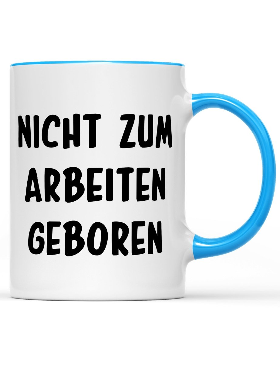 Tasse Nicht zum arbeiten geboren - Schwarzer - Kaffee