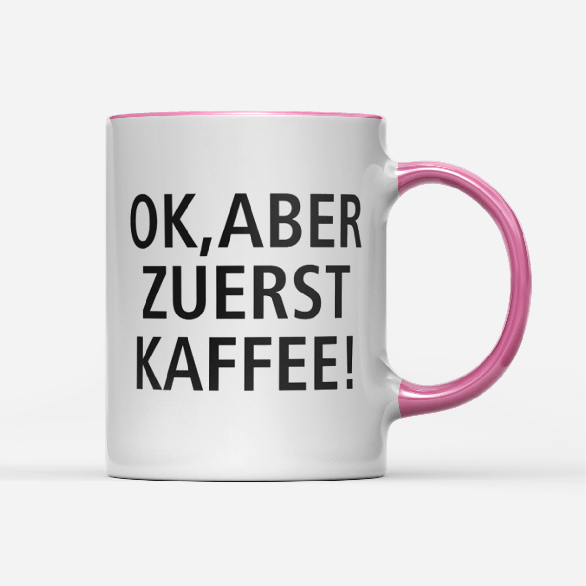 Tasse Ok aber zuerst Kaffee - Schwarzer - Kaffee