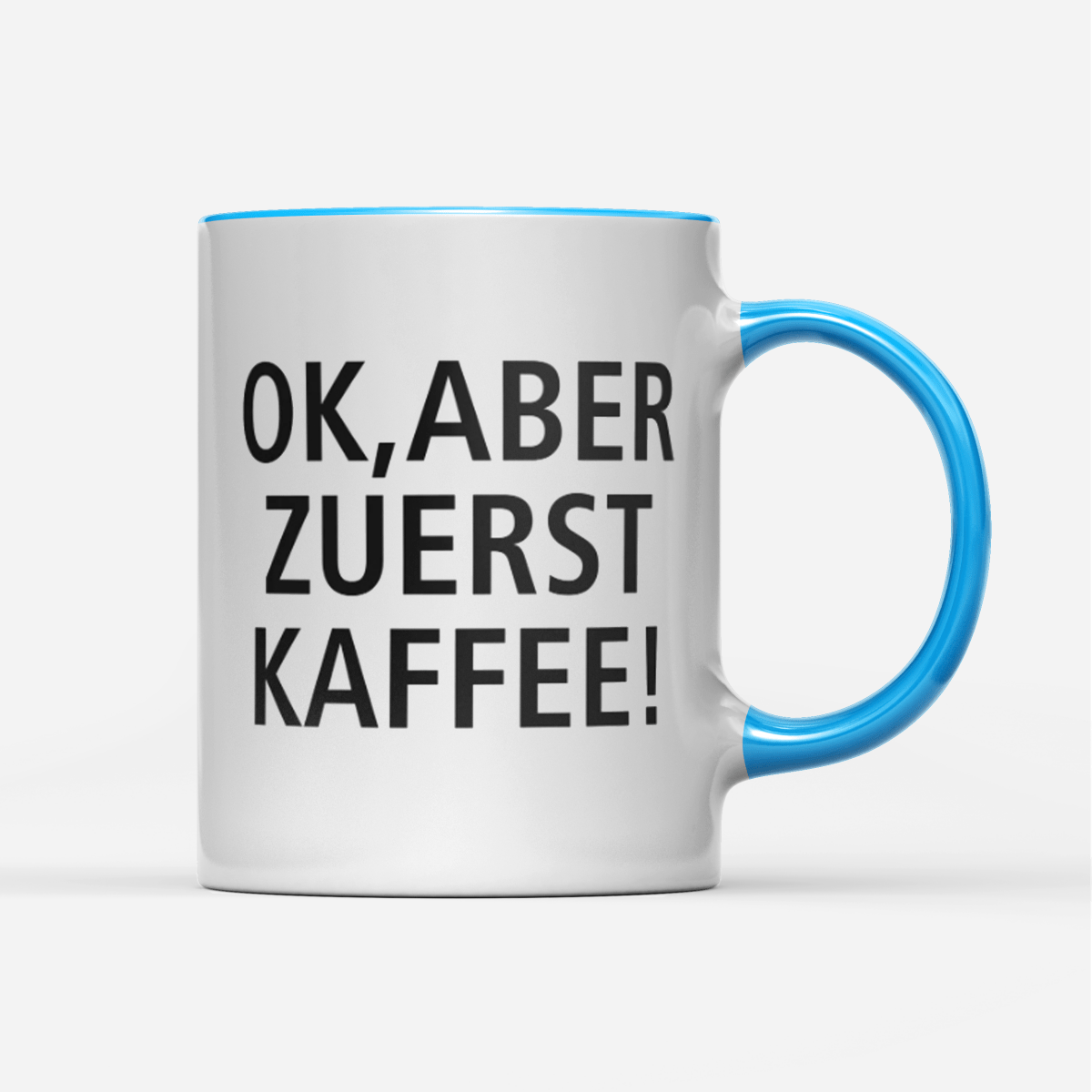 Tasse Ok aber zuerst Kaffee - Schwarzer - Kaffee