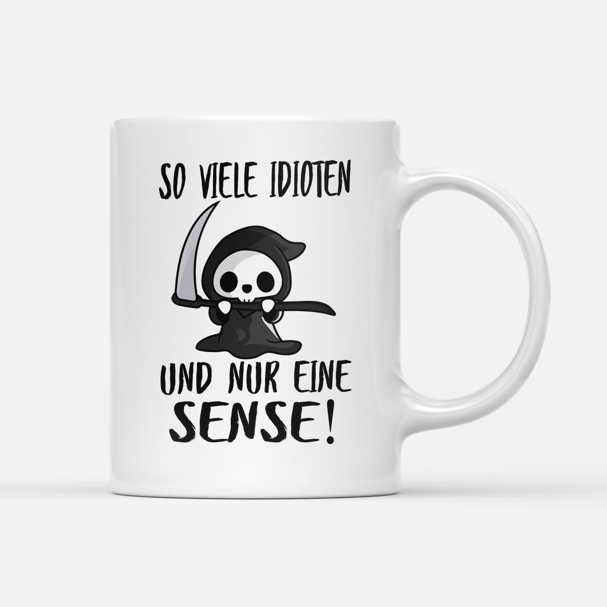 Tasse So viele Idioten und nur eine Sense - Schwarzer - Kaffee