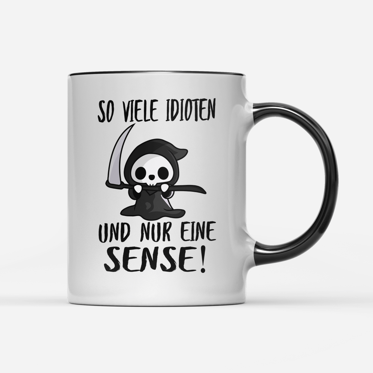 Tasse So viele Idioten und nur eine Sense - Schwarzer - Kaffee