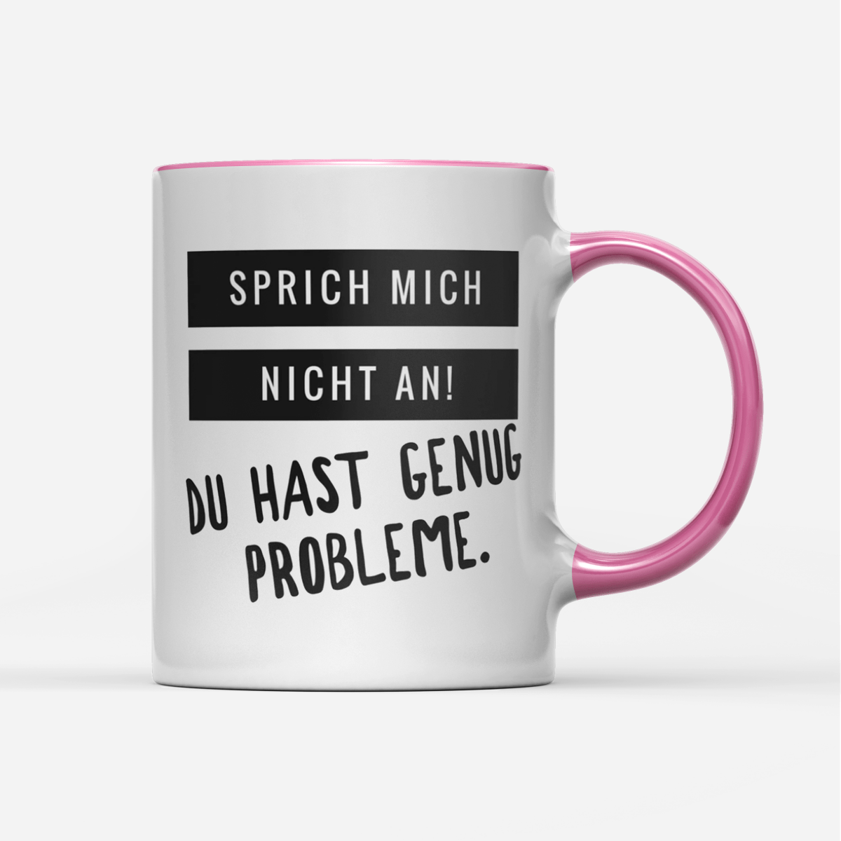 Tasse Sprich mich nicht an du hast genug Probleme - Schwarzer - Kaffee
