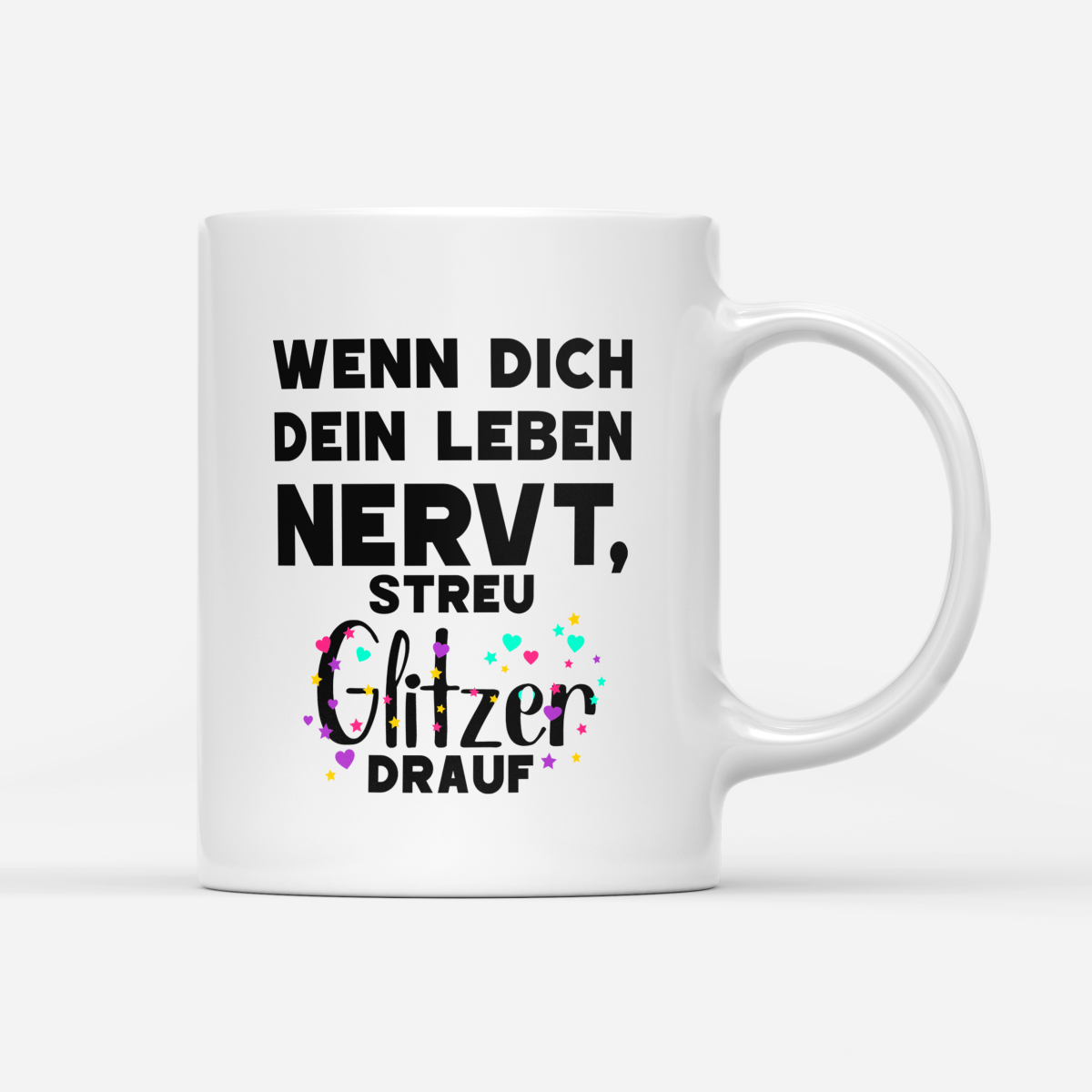Tasse Wenn dich dein Leben nervt streu Glitzer drauf - Schwarzer - Kaffee