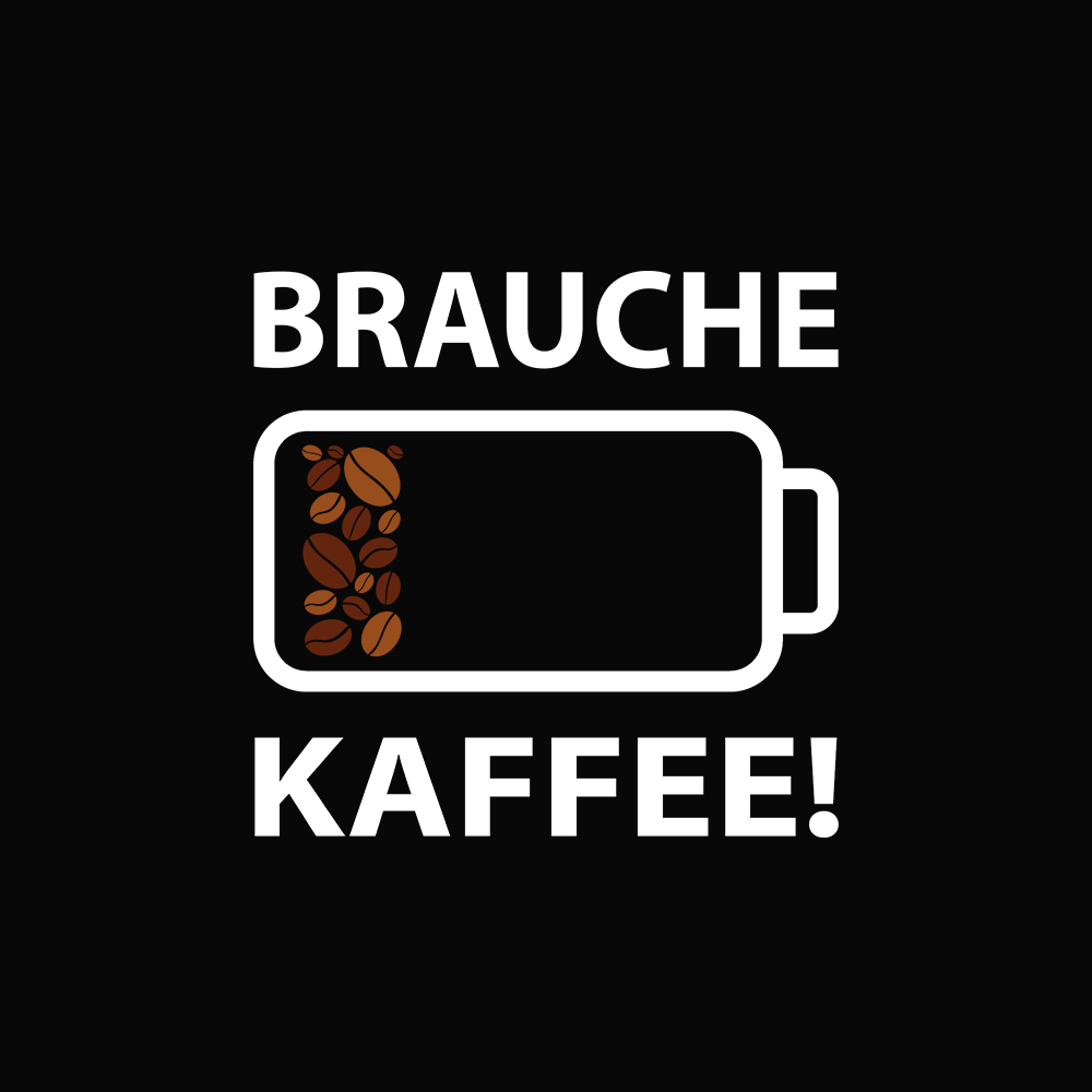 BRAUCHE KAFFEE