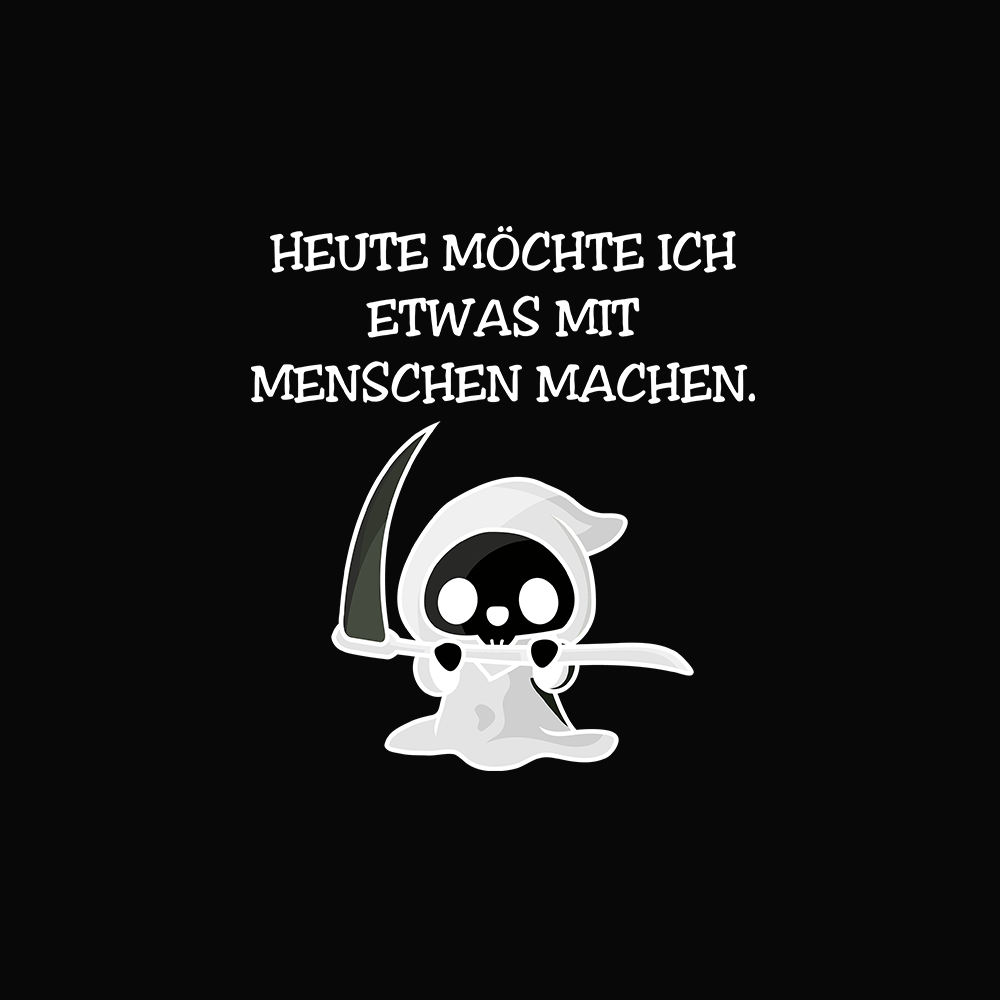 Heute möchte ich etwas mit Menschen machen