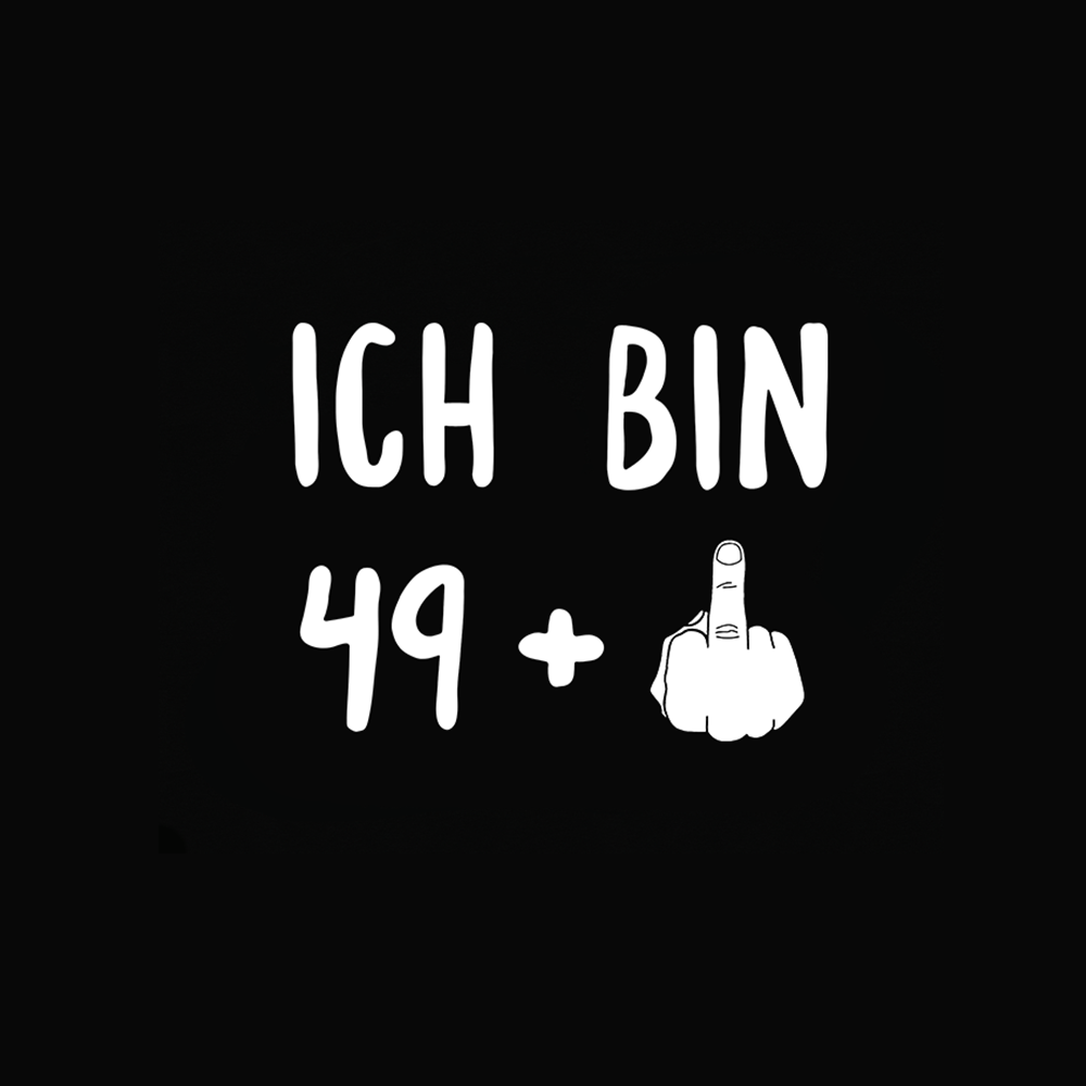 ICH BIN 49+