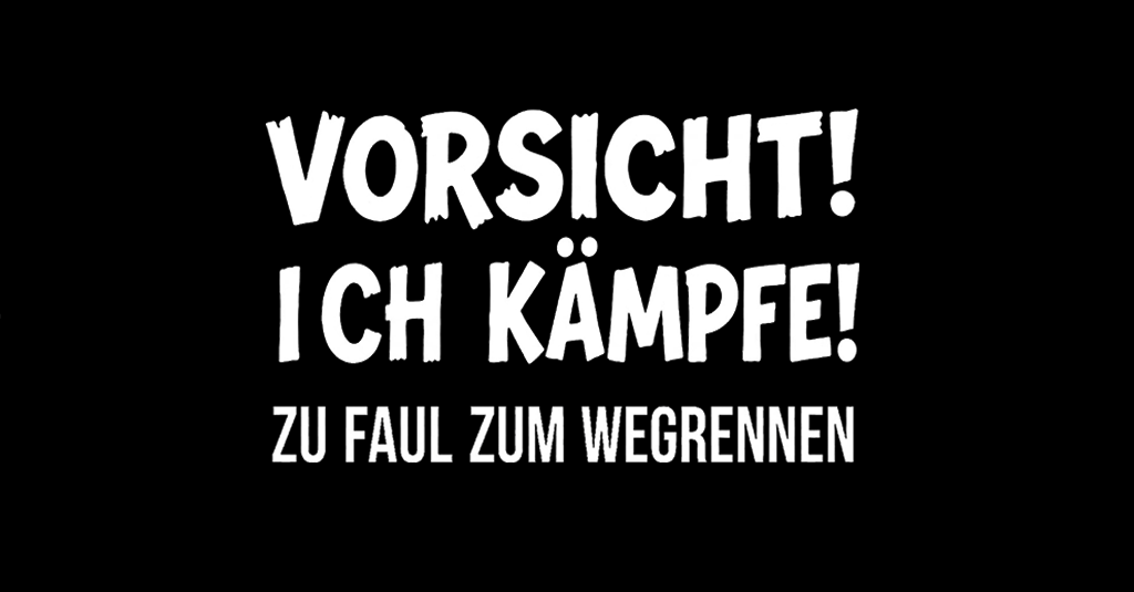 Vorsicht! Ich kämpfe