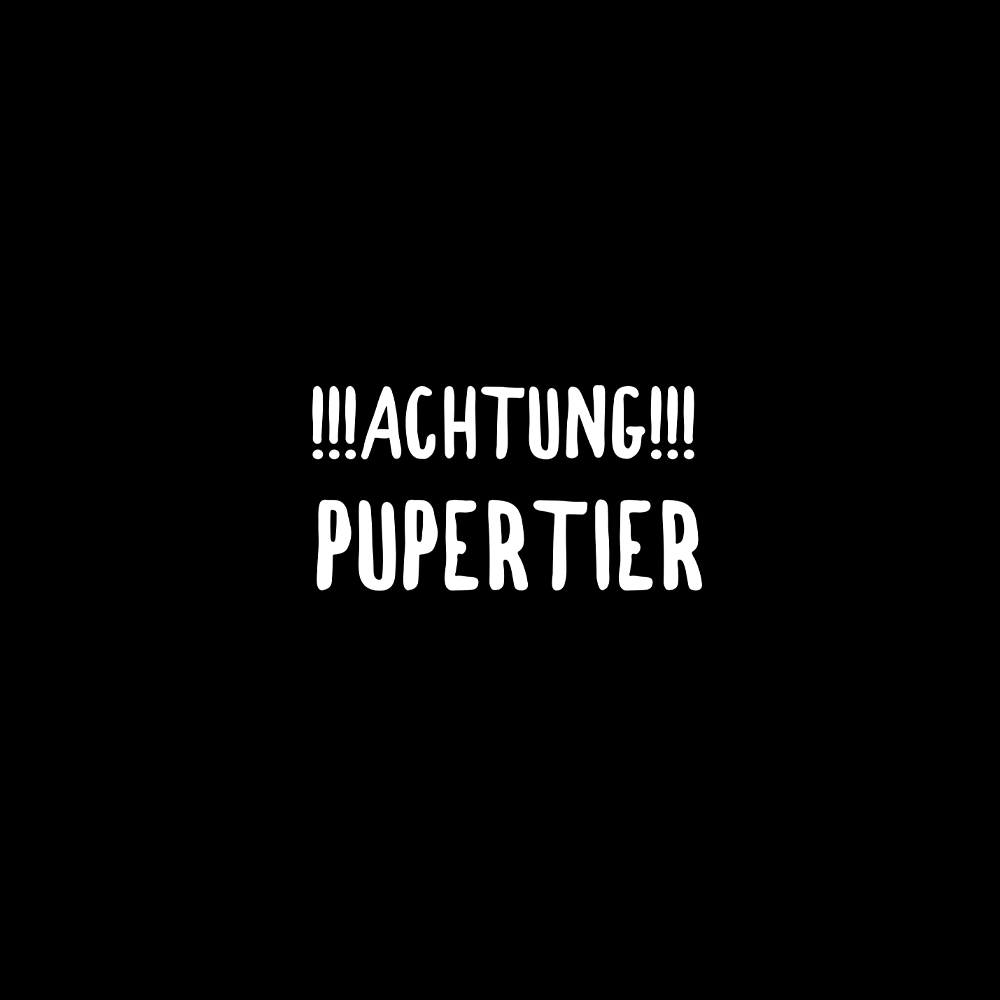 Achtung Pupertier - Schwarzer-Kaffee