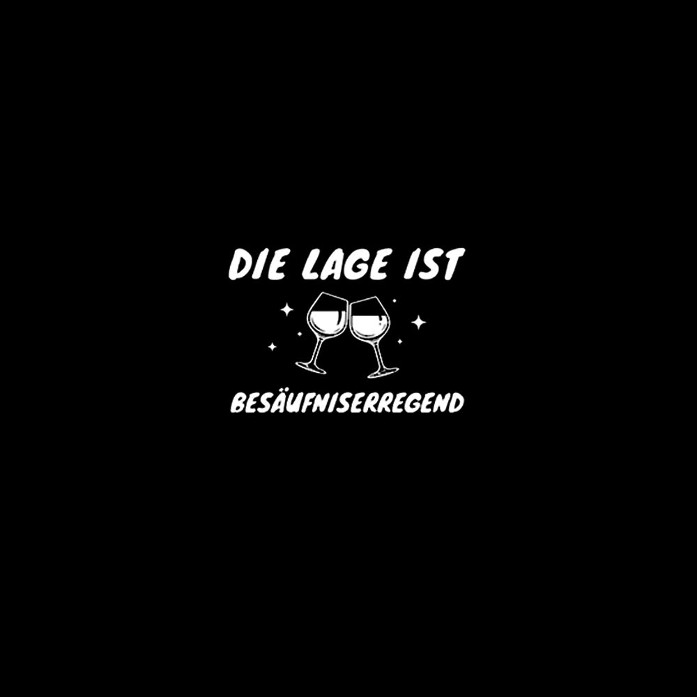 Die Lage ist besäufniserregend. - Schwarzer-Kaffee