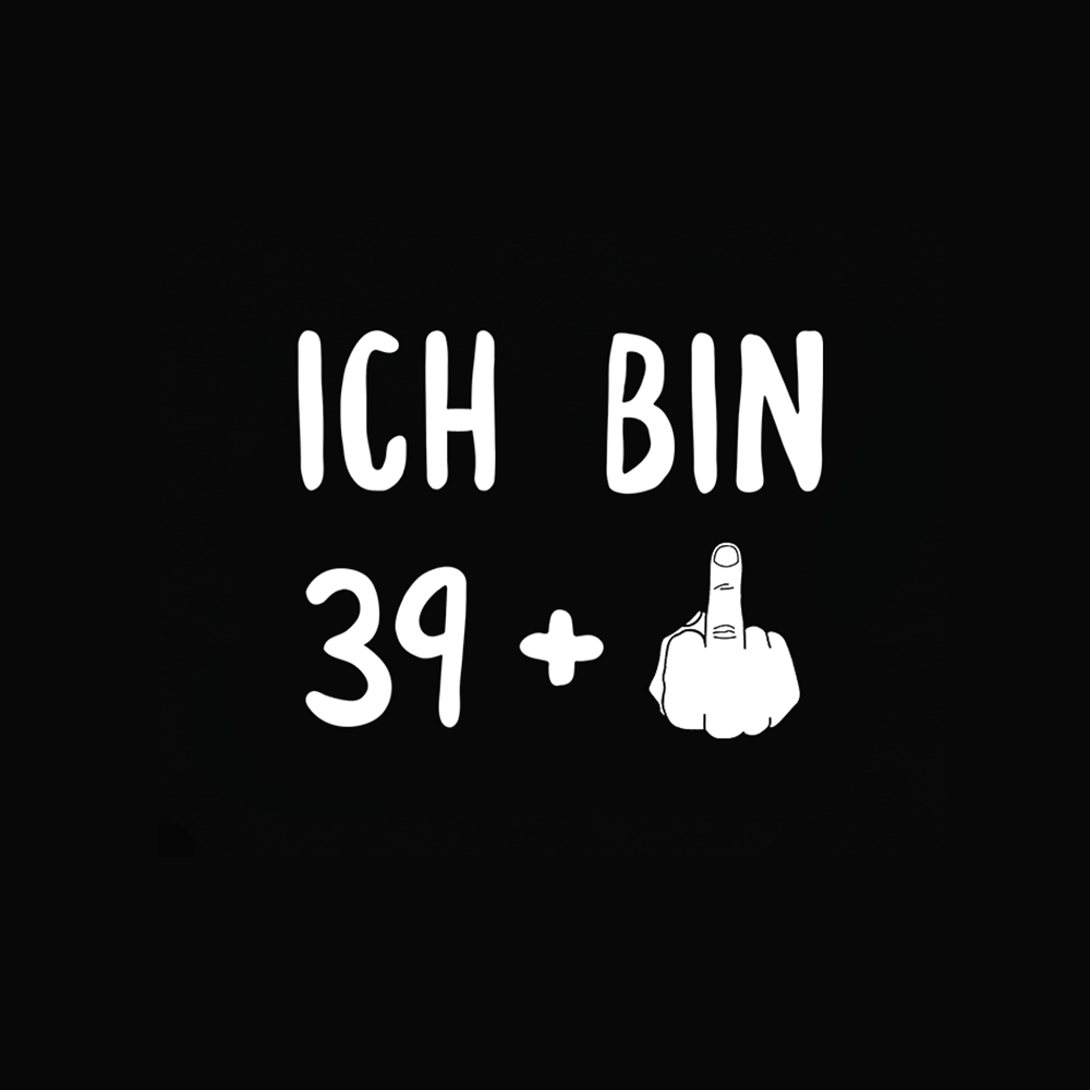 Ich bin 39+ - Schwarzer-Kaffee
