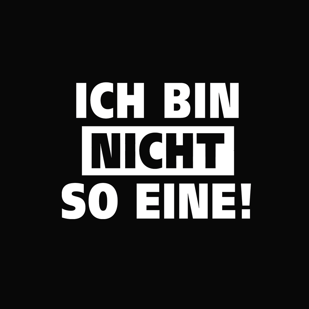 Ich bin nicht so eine - Schwarzer-Kaffee