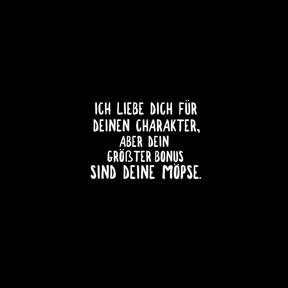 Ich Liebe deinen Charakter Möpse - Schwarzer-Kaffee