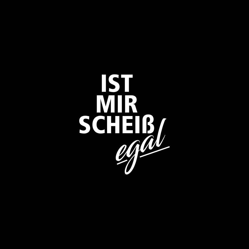 Ist mir egal - Schwarzer-Kaffee
