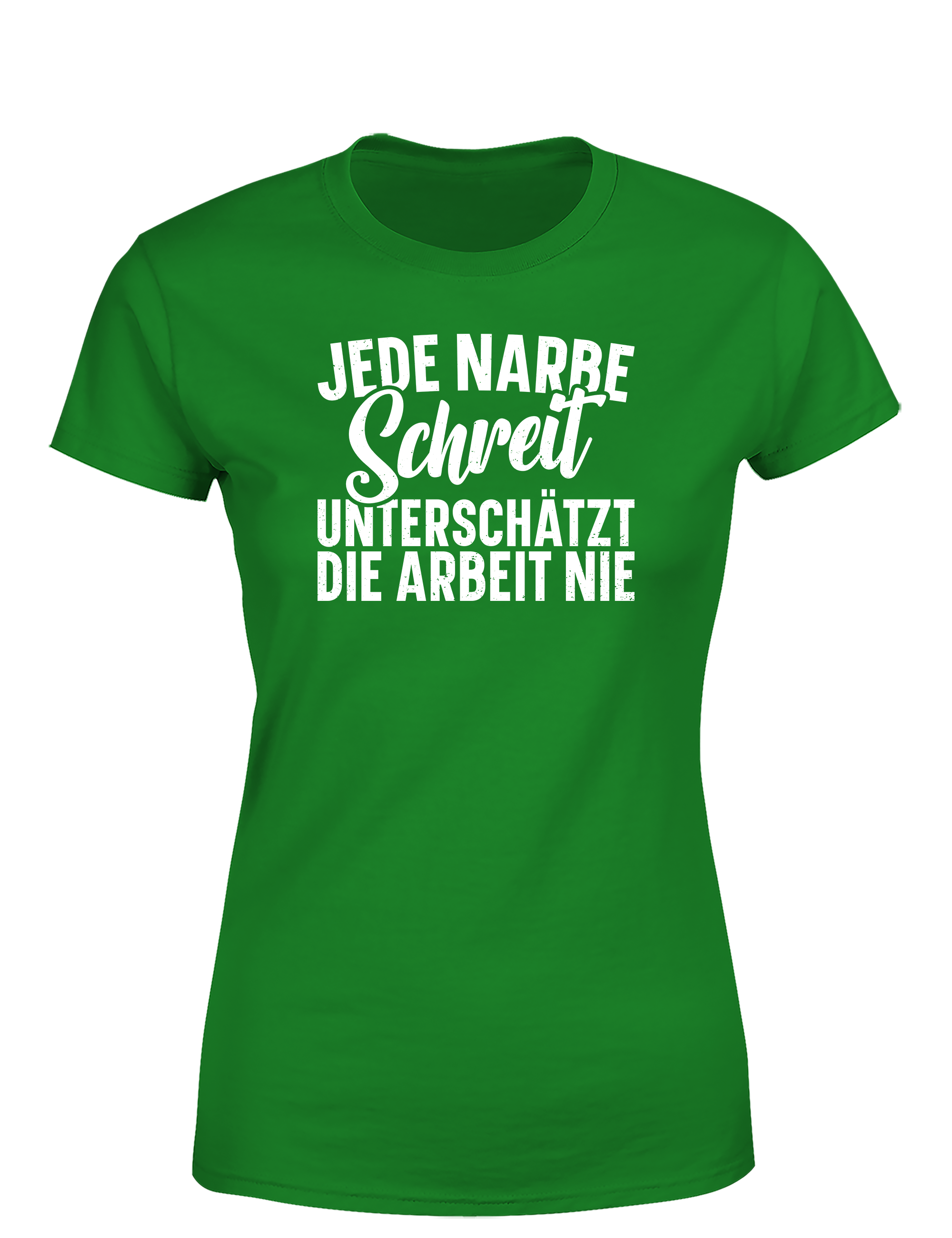 Jede Narbe schreit – Damen T-Shirt „Unterschätzt die Arbeit nie“ | Starkes Shirt für Handwerkerinnen & Powerfrauen