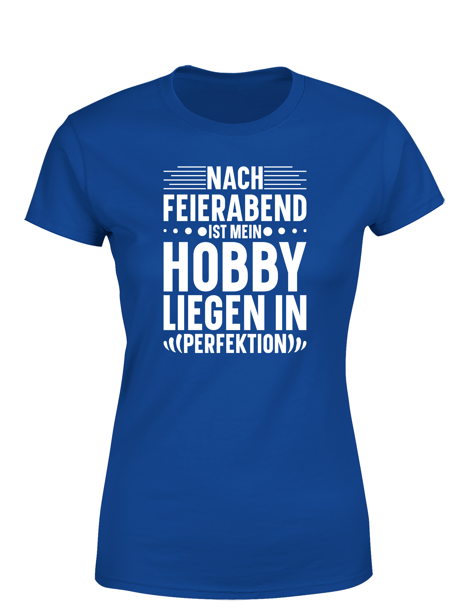 Nach Feierabend – Damen T-Shirt „Liegen in Perfektion“ | Lustiges Shirt für Couch-Queens & Relax-Fans
