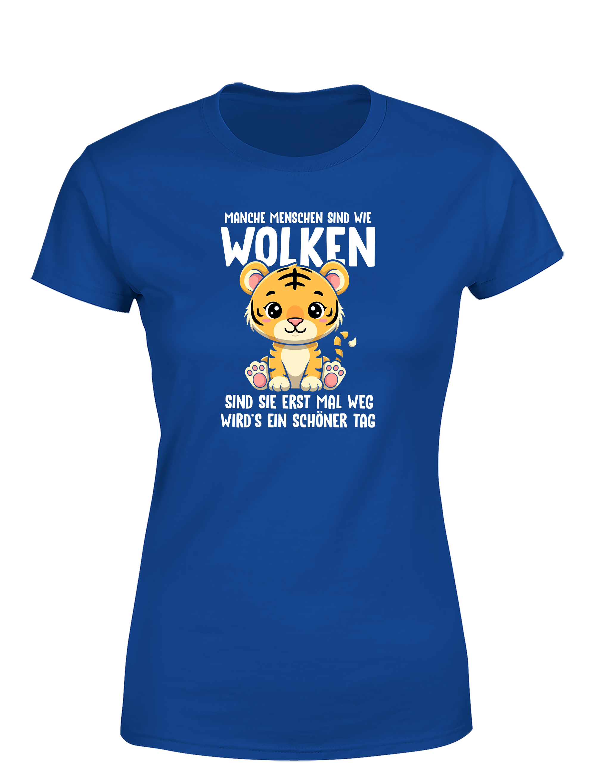 Sarkastisches Damen T-Shirt „Manche Menschen sind wie Wolken“ | Lustiges Spruchshirt mit süßem Tiger
