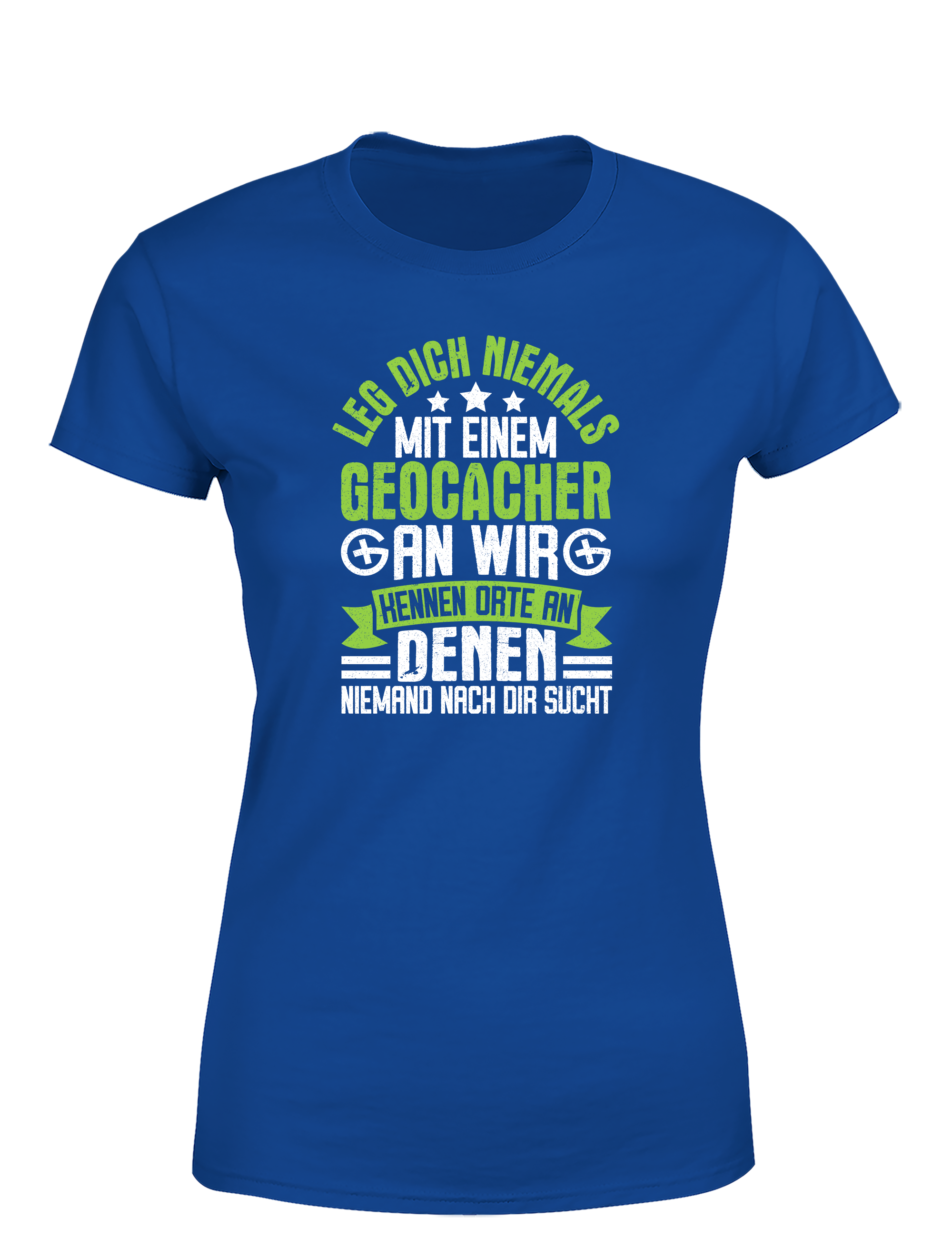 Geocacher Humor – Damen T-Shirt | Lustiges Sprüche-Shirt für Geocacherinnen & Outdoor-Fans