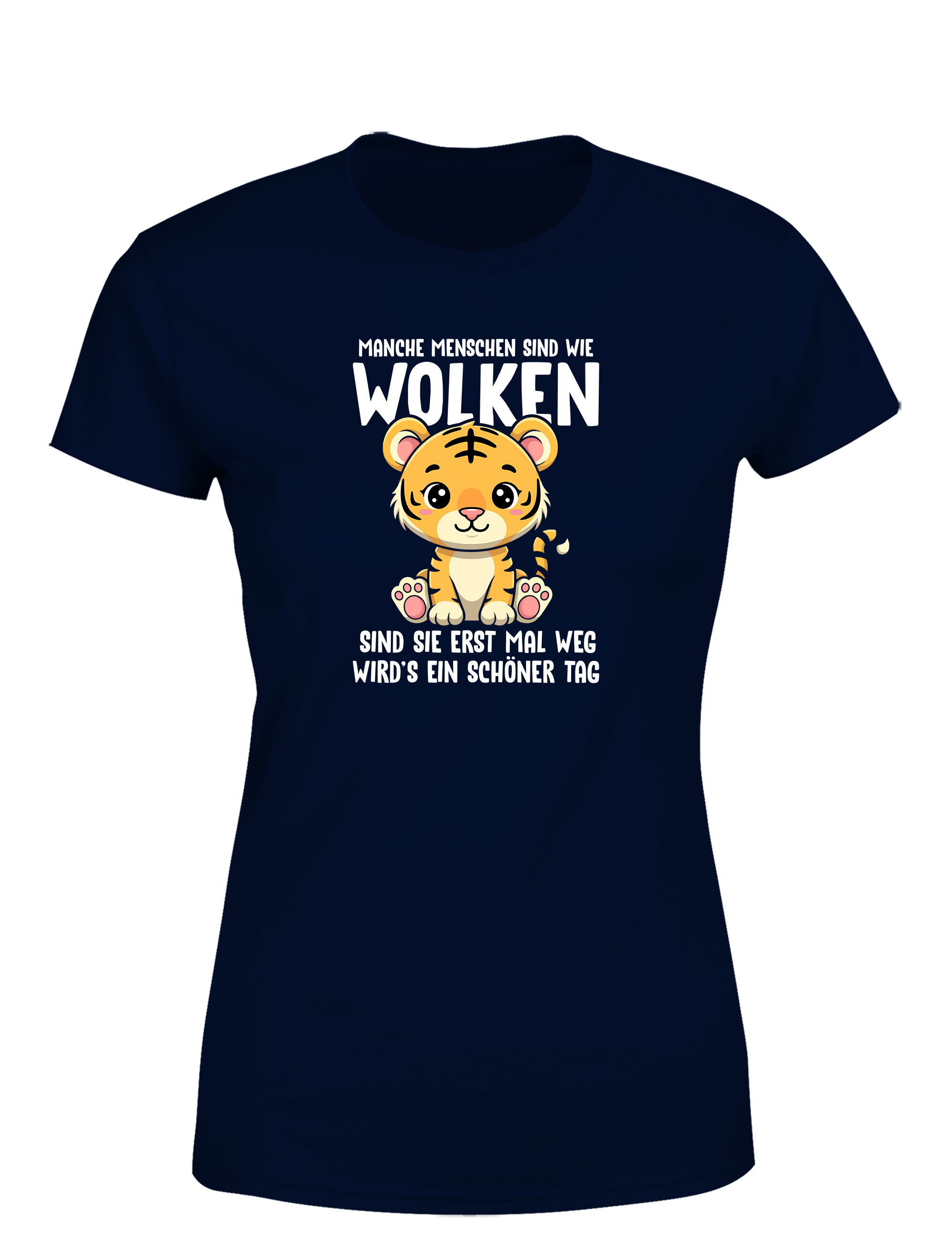 Sarkastisches Damen T-Shirt „Manche Menschen sind wie Wolken“ | Lustiges Spruchshirt mit süßem Tiger