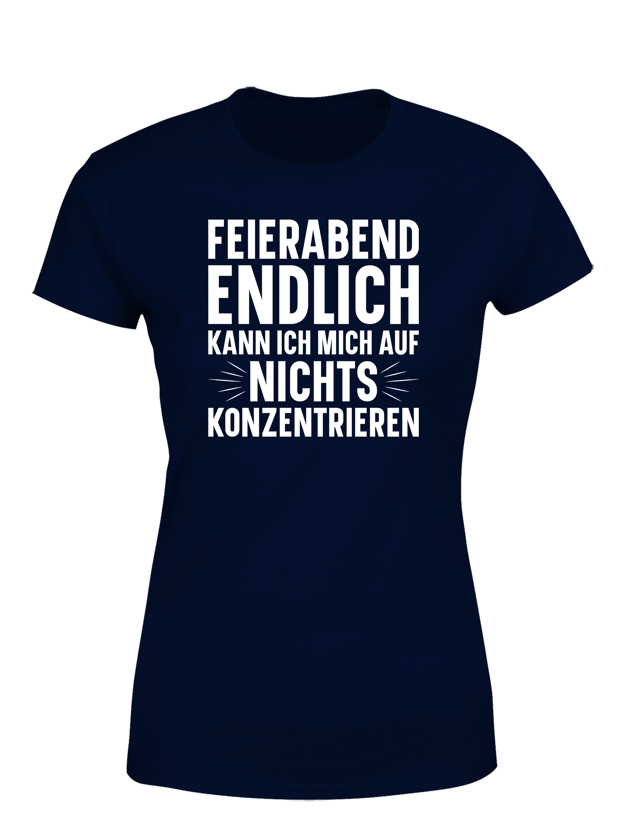 Feierabend Humor – Damen T-Shirt „Endlich kann ich mich auf nichts konzentrieren“ | Lustiges Shirt für Büroqueens & Schlafprinzessinnen